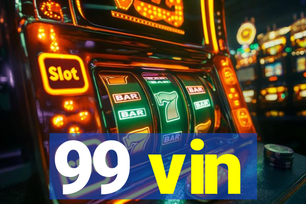 99 vin