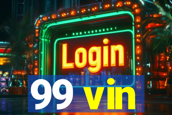 99 vin