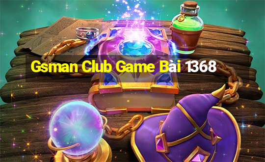 Gsman Club Game Bài 1368