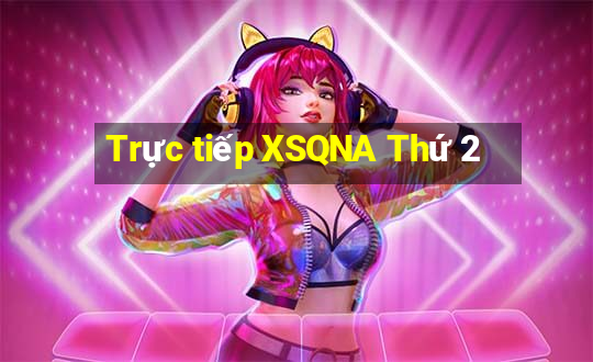 Trực tiếp XSQNA Thứ 2