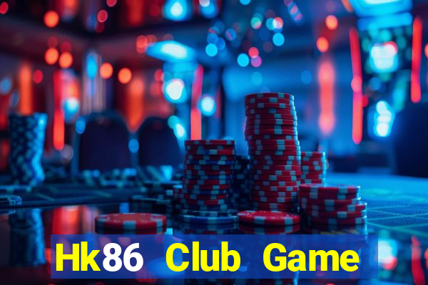 Hk86 Club Game Bài 2022