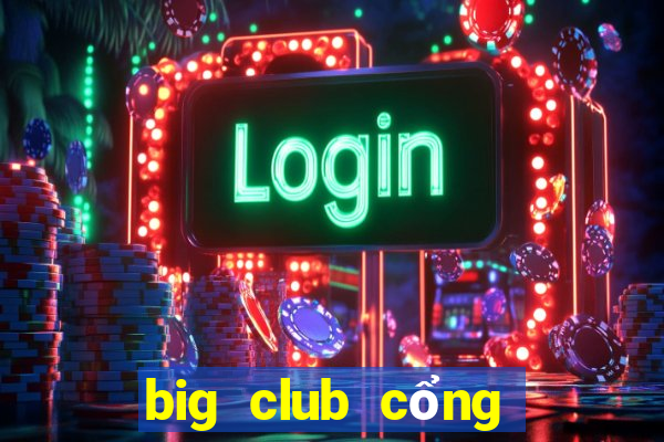 big club cổng game số 1 quốc tế ios