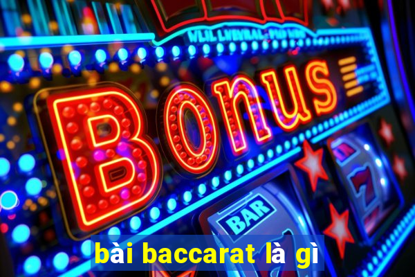 bai baccarat la gi