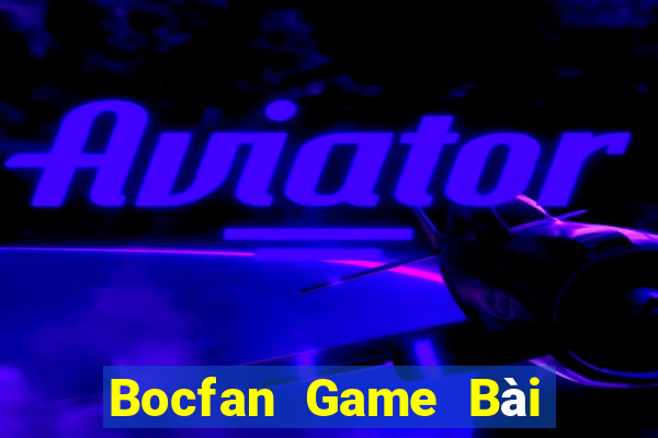 Bocfan Game Bài Quốc Tế