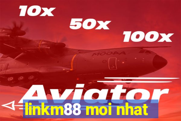 linkm88 moi nhat