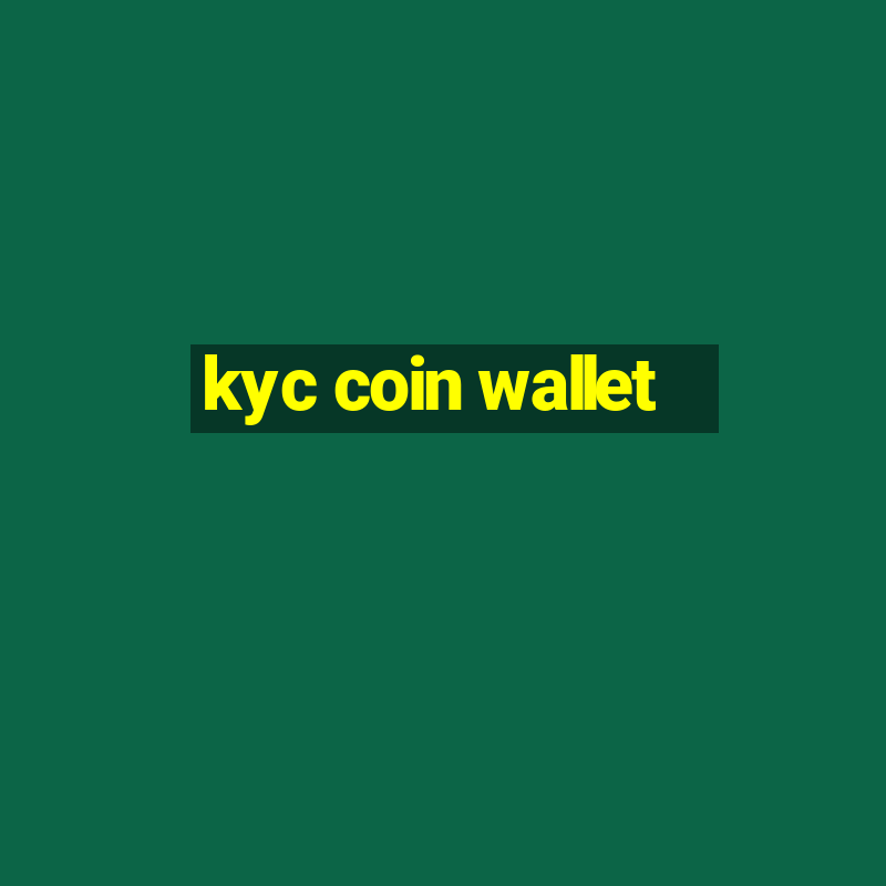 kyc coin wallet