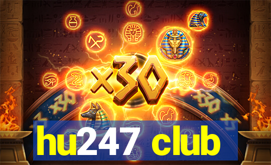 hu247 club