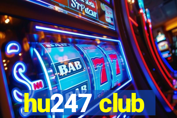 hu247 club