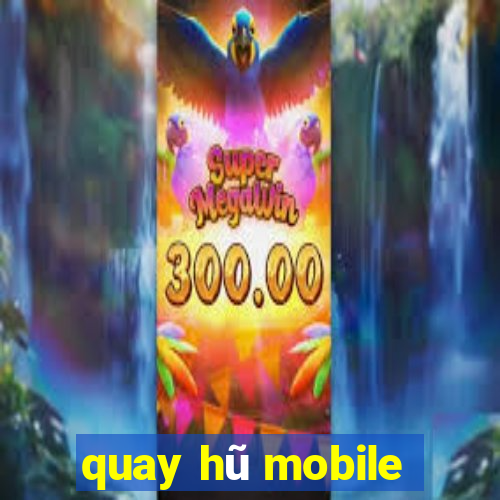 quay hũ mobile