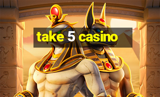 take 5 casino