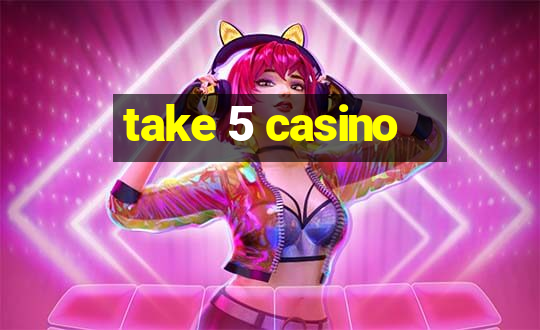 take 5 casino