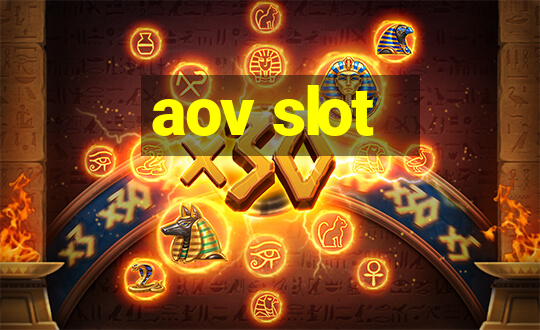 aov slot