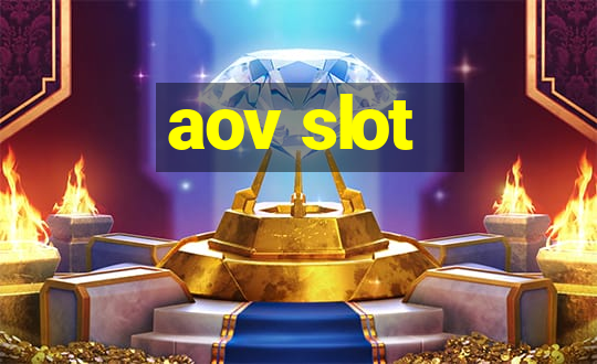 aov slot