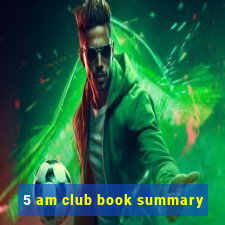 5 am club book summary