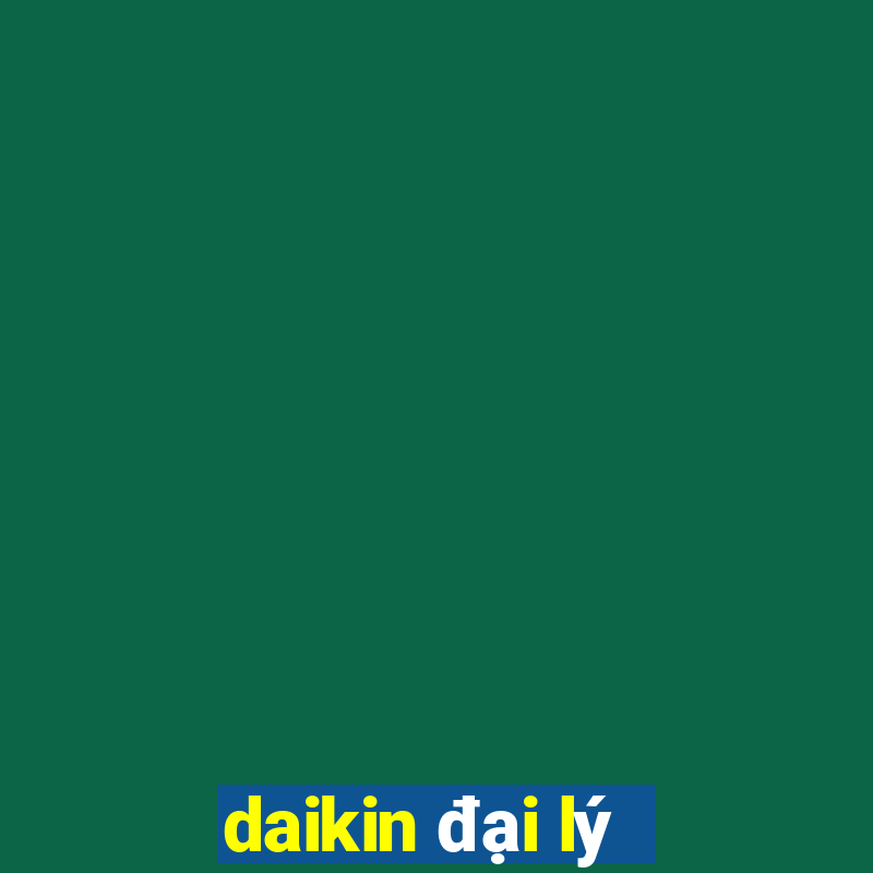 daikin đại lý