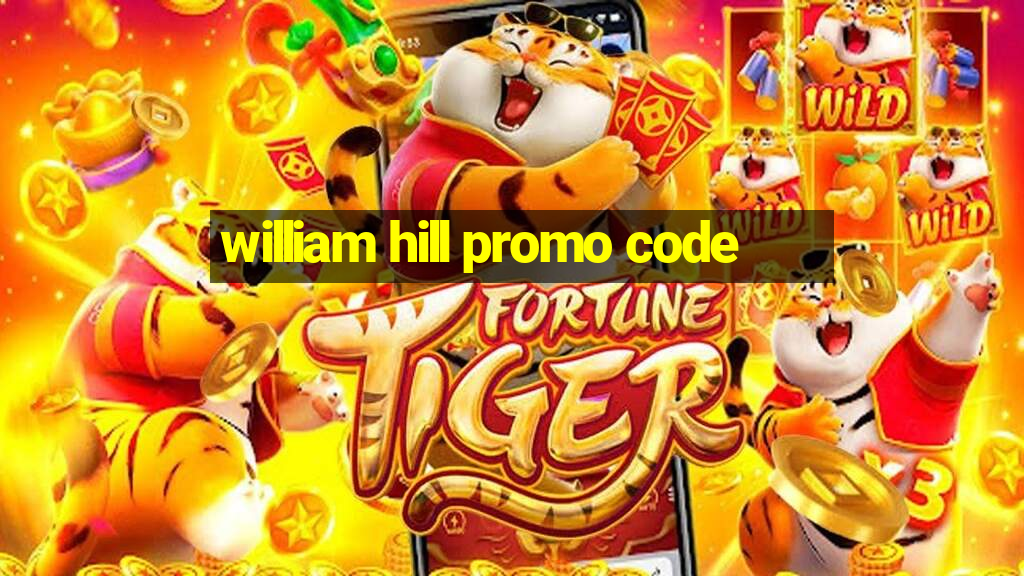 william hill promo code