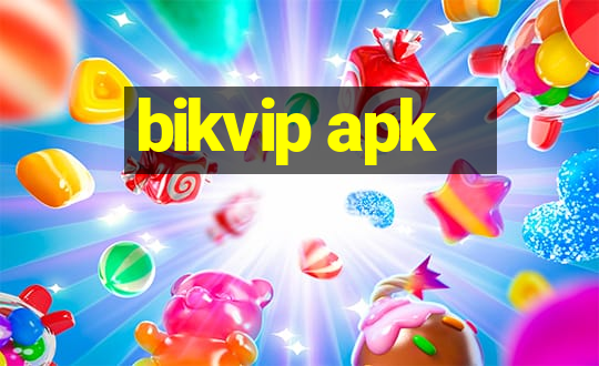 bikvip apk