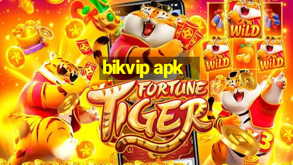 bikvip apk