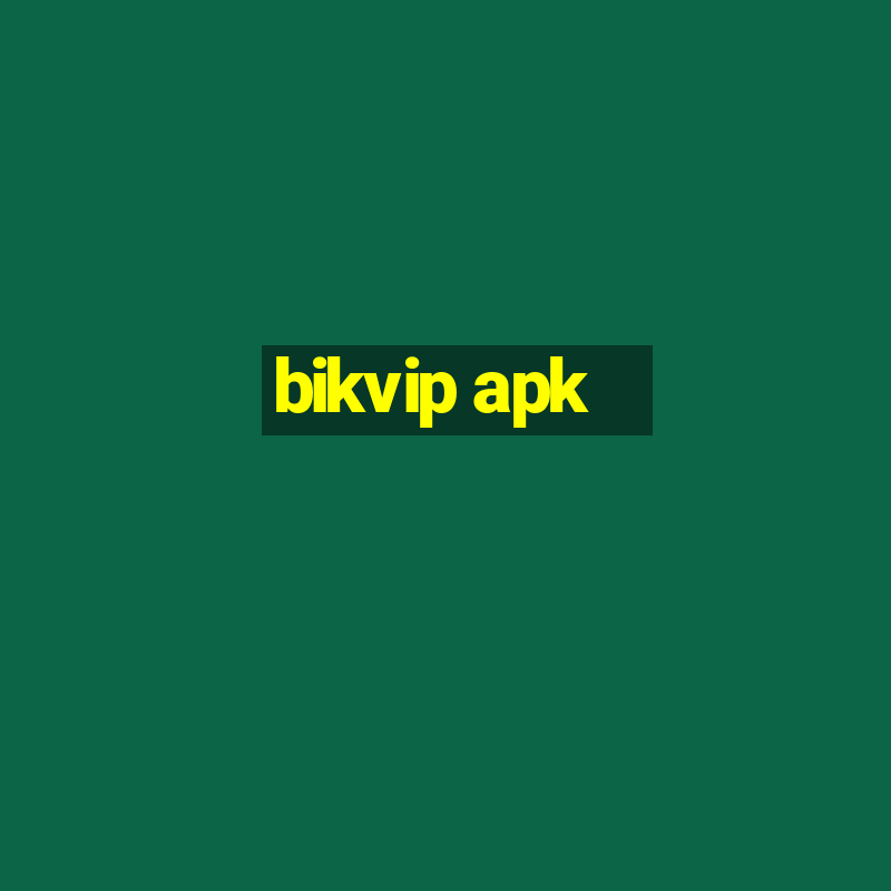 bikvip apk