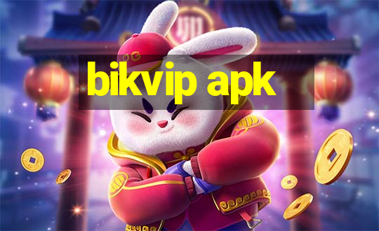 bikvip apk