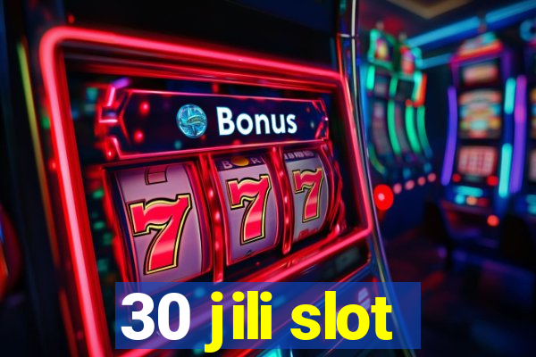 30 jili slot