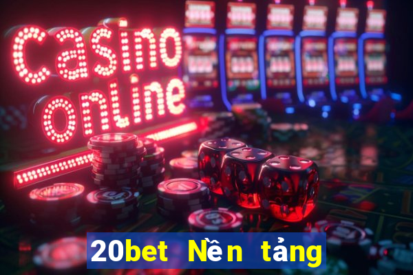 20bet Nền tảng mạng Caibao