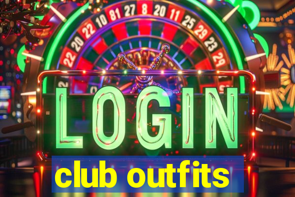 club outfits