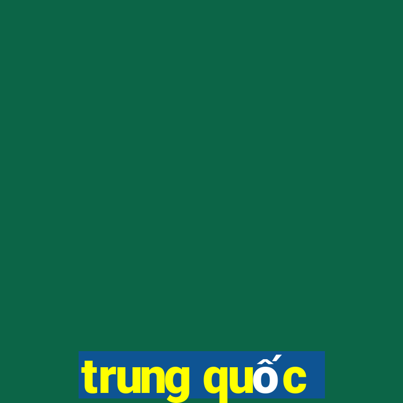 trung quốc