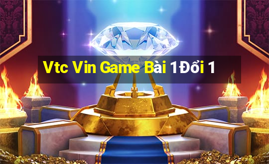 Vtc Vin Game Bài 1 Đổi 1