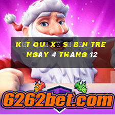 kết quả xổ số bến tre ngày 4 tháng 12