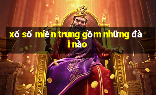 xổ số miền trung gồm những đài nào