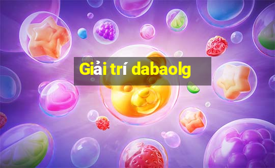 Giải trí dabaolg