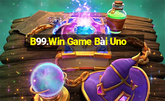 B99.Win Game Bài Uno