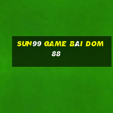 Sun99 Game Bài Dom88