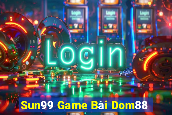 Sun99 Game Bài Dom88