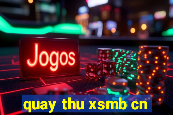 quay thu xsmb cn