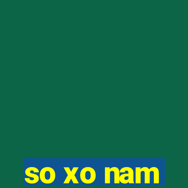 so xo nam