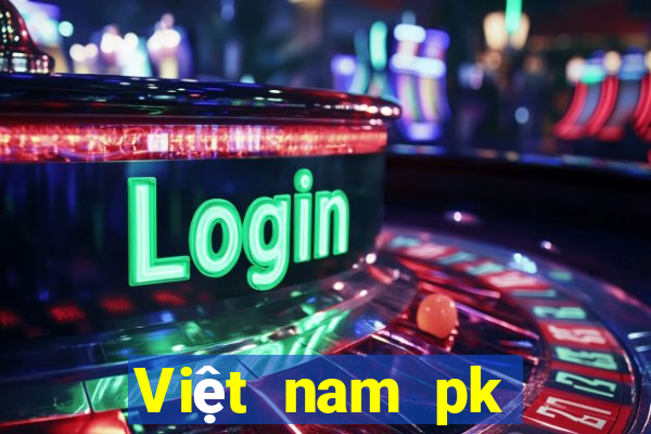 Việt nam pk thắng chắc