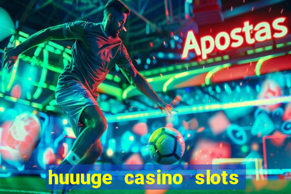 huuuge casino slots vegas 777