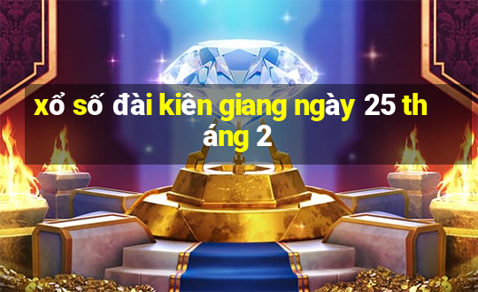 xổ số đài kiên giang ngày 25 tháng 2