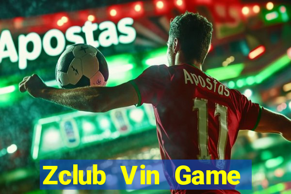 Zclub Vin Game Bài Đổi Thưởng Uy Tín