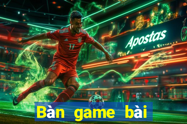 Bàn game bài Đại Vũ 2