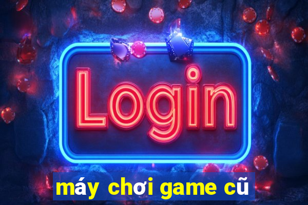 máy chơi game cũ