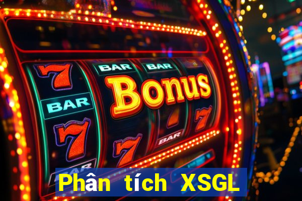 Phân tích XSGL ngày 1