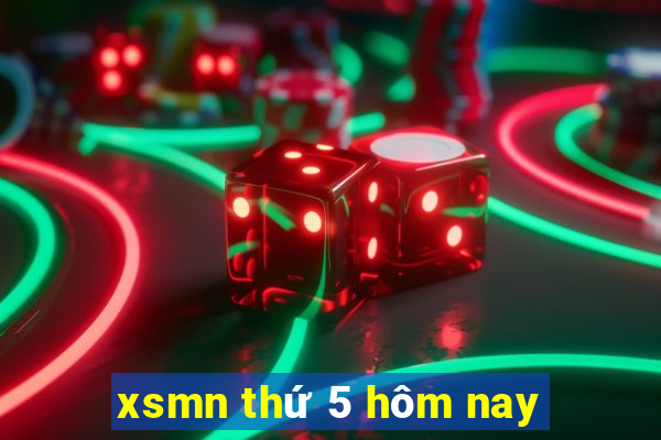 xsmn thứ 5 hôm nay