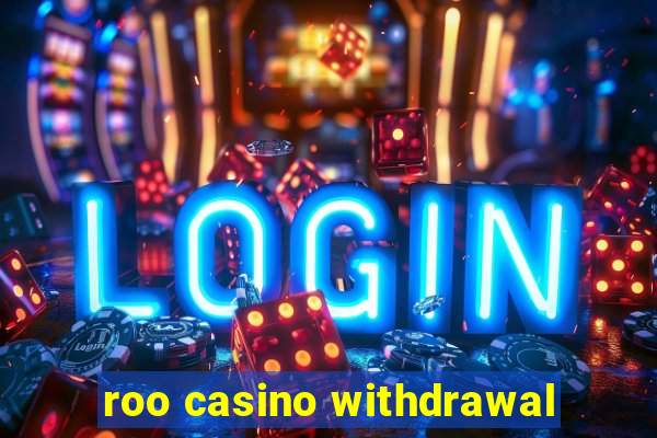 roo casino withdrawal