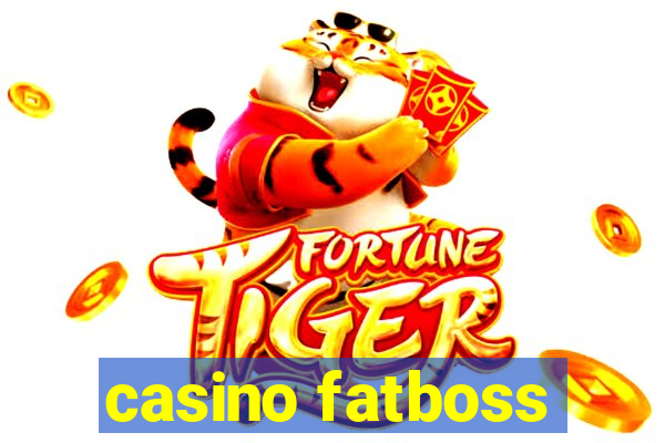 casino fatboss