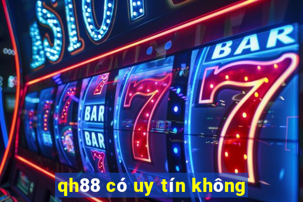 qh88 có uy tín không