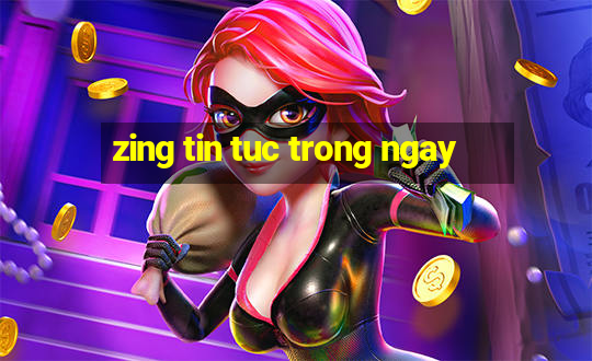 zing tin tuc trong ngay