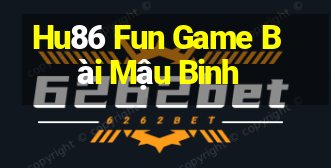 Hu86 Fun Game Bài Mậu Binh